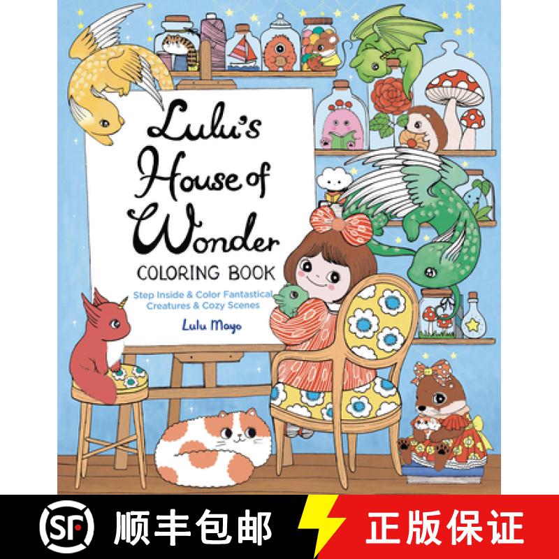 【3-4周达】Lulu's House of Wonder Coloring Book: Step Inside & Color Fantastical Creatures & Cozy Scenes [9780760395646]