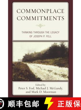 【3-4周达】Commonplace Commitments : Thinking through the Legacy of Joseph P. Fell [9781611487305]