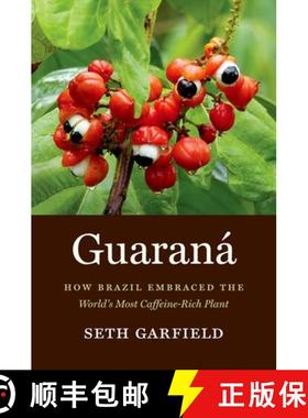 预订 Guaran�: How Brazil Embraced the World's Most Caffeine-Rich Plant [9781469671277]
