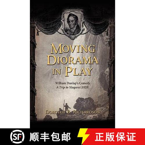 【3-4周达】精装 Moving Diorama in Play: William Dunlap's Comedy A Trip to Niagara (1828) [9781934844151]