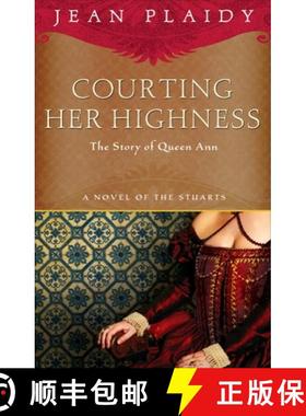 预订 Courting Her Highness: The Story of Queen Anne [9780307719515]