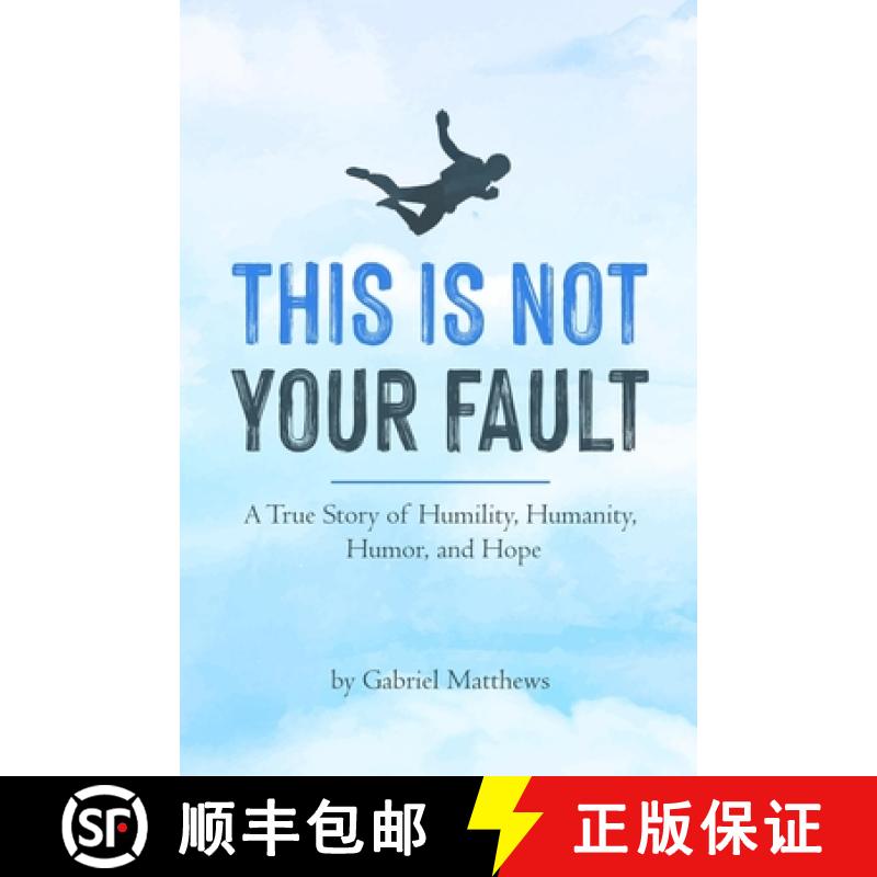【2-3周达】This Is Not Your Fault (B&W): A True Story of Humility, Humanity, Humor and Hope [9781458311290]