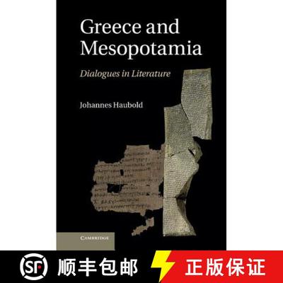 【3-4周达】Greece and Mesopotamia: Dialogues in Literature - Greece and Mesopotamia: Dialogues in Lit... [9781107010765]