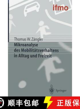 【3-4周达】Mikroanalyse Des Mobilitätsverhaltens in Alltag Und Freizeit [9783642630620]