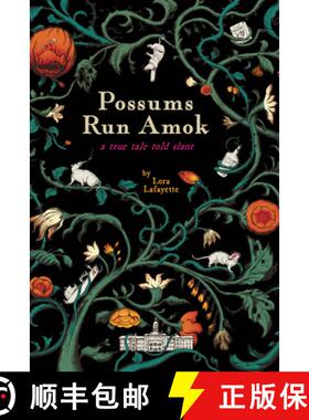 【3-4周达】Possums Run Amok : A True Tale Told Slant [9781634059930]
