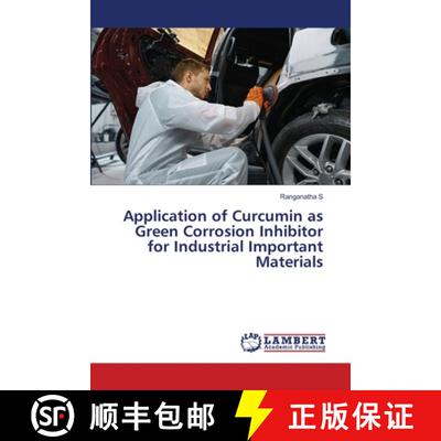 【3-4周达】Application of Curcumin as Green Corrosion Inhibitor for Industrial Important Materials (A... [9786205640289]