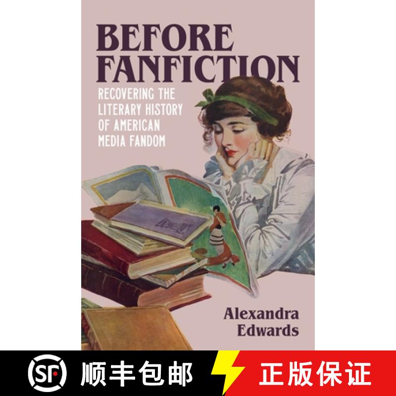 预订 Before Fanfiction: Recovering the Literary History of American Media Fandom [9780807180273]