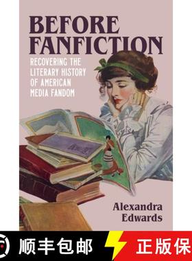 预订 Before Fanfiction: Recovering the Literary History of American Media Fandom [9780807180273]