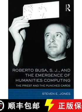 【3-4周达】Roberto Busa, S. J., and the Emergence of Humanities Computing: The Priest and the Punched... [9781138186774]