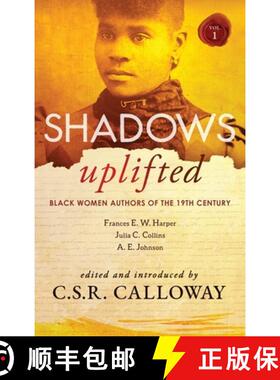 【3-4周达】Shadows Uplifted Volume I: Black Women Authors of 19th Century American Fiction [9781735896700]