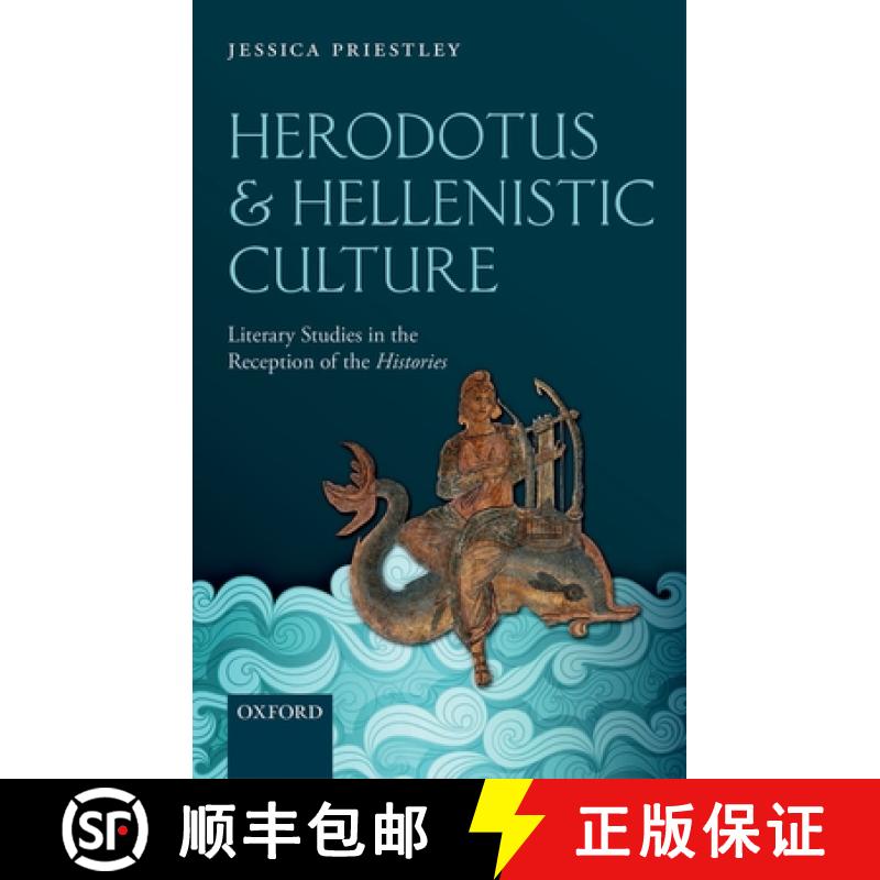 【3-4周达】Herodotus and Hellenistic Culture: Literary Studies in the Reception of the Histories [9780199653096]