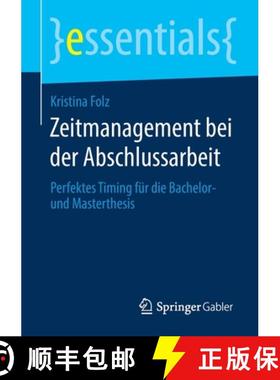 【3-4周达】Zeitmanagement bei der Abschlussarbeit : Perfektes Timing für die Bachelor- und Masterthesis [9783658289799]