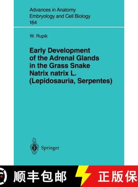 【3-4周达】Early Development of the Adrenal Glands in the Grass Snake Natrix Natrix L. (Lepidosauria,... [9783540431657]