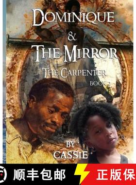 预订 Dominique and the Mirror The Carpenter [9780692050163]