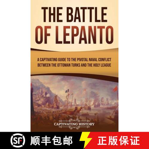 【3-4周达】The Battle of Lepanto: A Captivating Guide to the Pivotal Naval Conflict between the Ottom... [9798893580044]