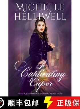 预订 A Captivating Caper: A Scandalous Spinsters Novel [9781999496593]