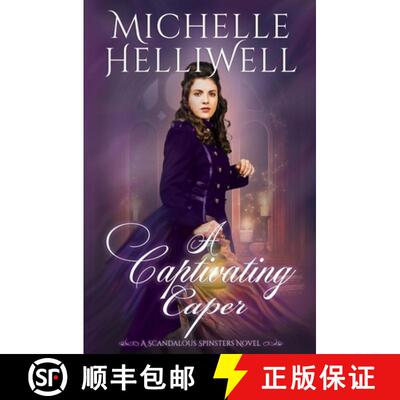预订 A Captivating Caper: A Scandalous Spinsters Novel [9781999496593]