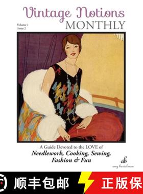 预订 Vintage Notions Monthly - Issue 2: A Guide Devoted to the Love of Needlework, Cooking, Sewing, F... [9780692648766]
