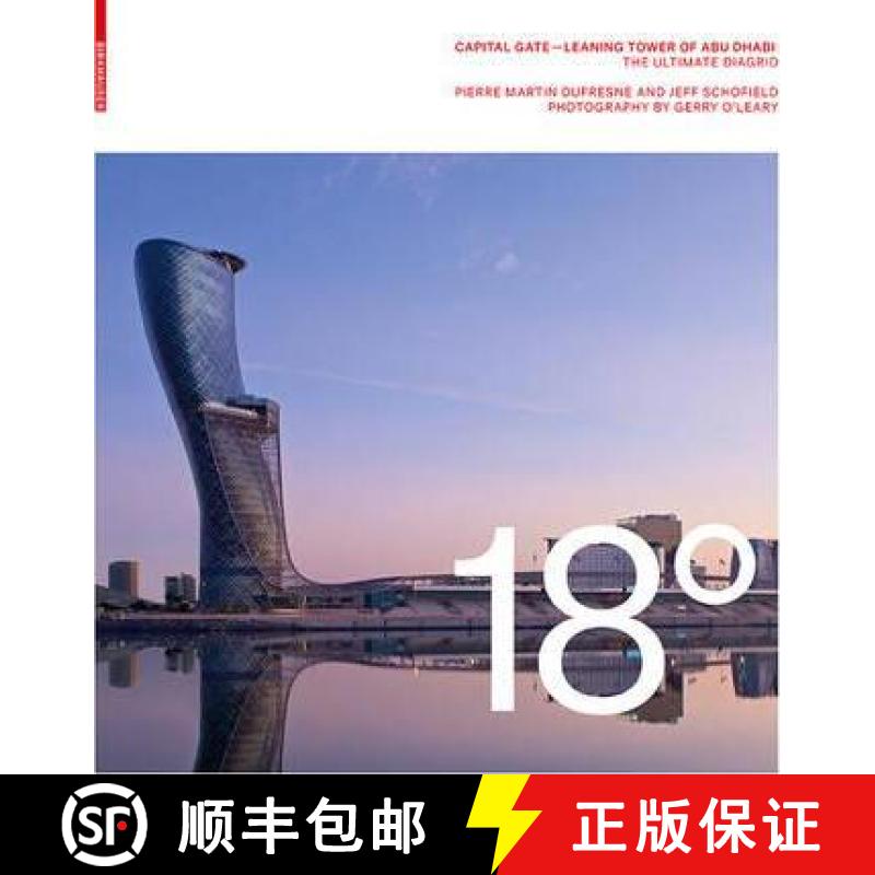 【3-4周达】18 Degrees: Capital Gate - Leaning Tower of Abu Dhabi: The Ultimate Diagrid [9783038215837]
