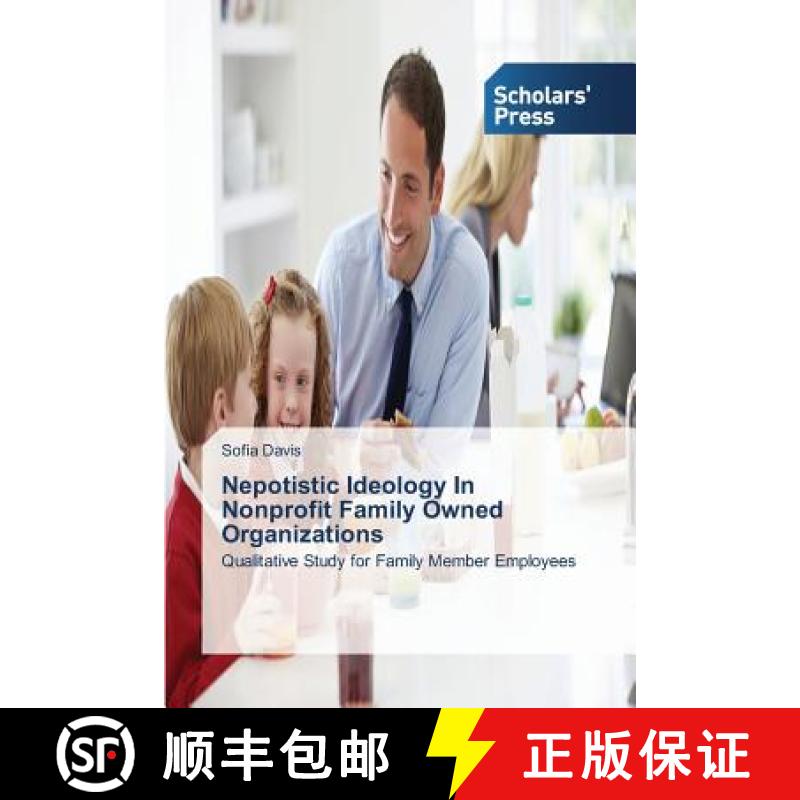 预订 Nepotistic Ideology In Nonprofit Family Owned Organizations [9783639763560]