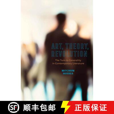 【3-4周达】Art, Theory, Revolution: The Turn to Generality in Contemporary Literature [9780814258460]