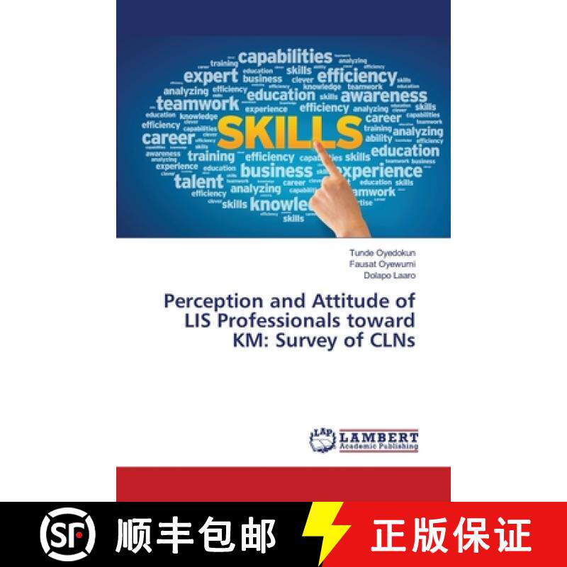 预订 Perception and Attitude of LIS Professionals toward KM: Survey of CLNs [9786139846733]