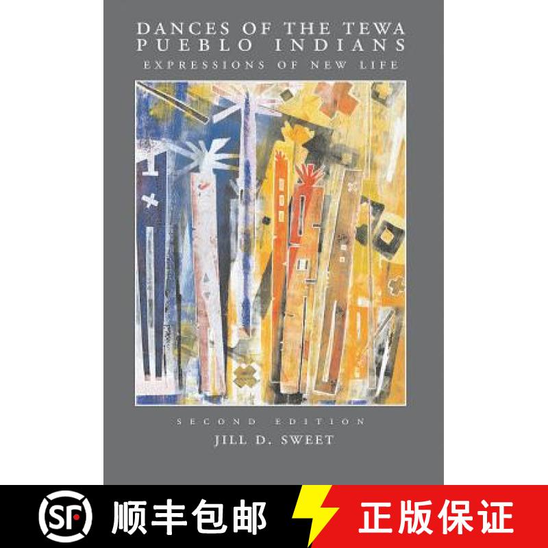 【3-4周达】Dances of the Tewa Pueblo Indians: Expressions of New Life, Second Edition [9781930618299]