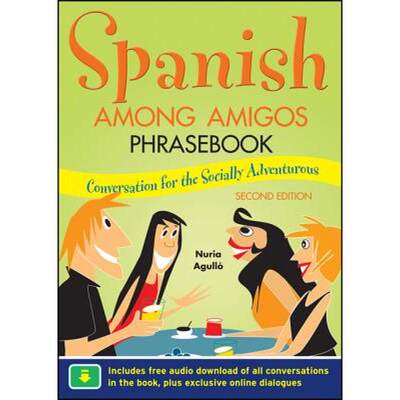 【4周达】Spanish Among Amigos Phrasebook, Second Edition [9780071754156]