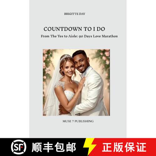 【3-4周达】COUNTDOWN TO I DO: From the Yes to the Aisle: A 90 days Love Marathon [9781257296866]