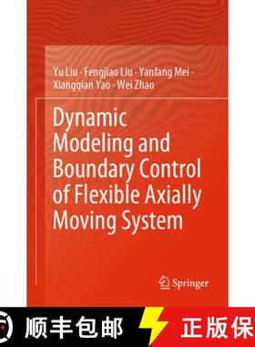 【3-4周达】Dynamic Modeling and Boundary Control of Flexible Axially Moving System [9789811969430]
