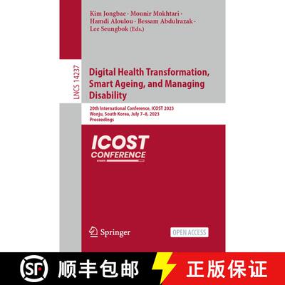 【3-4周达】Digital Health Transformation, Smart Ageing, and Managing Disability: 20th International C... [9783031439490]