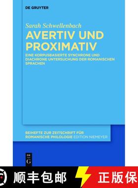 预订 Avertiv Und Proximativ: Eine Korpusbasierte Synchrone Und Diachrone Untersuchung Der Romanischen... [9783110523928]
