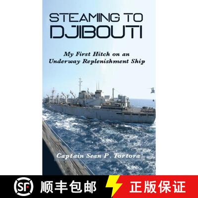 【3-4周达】Steaming to Djibouti: My First Hitch on an Underway Replenishment Ship [9781952859366]