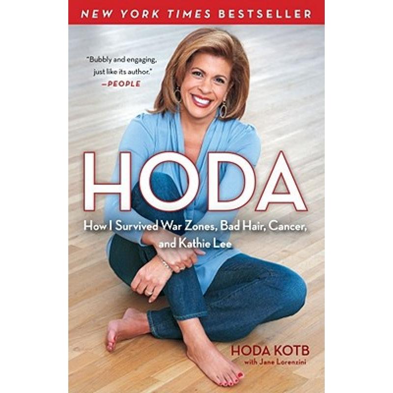 【4周达】Hoda: How I Survived War Zones, Bad Hair, Cancer, and Kathie Lee[9781439189498]-封面