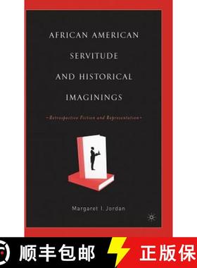【3-4周达】African American Servitude and Historical Imaginings: Retrospective Fiction and Representa... [9781403964977]