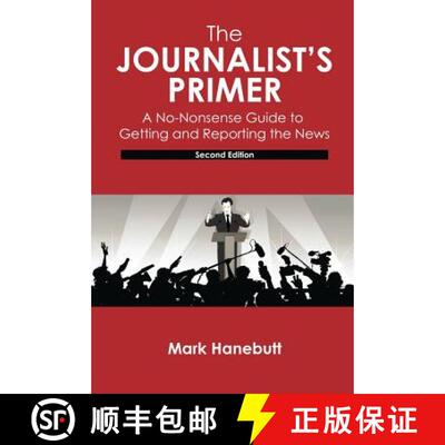【3-4周达】Journalist's Primer: A No-Nonsense Guide to Getting and Reporting the News: A No-Nonsense ... [9781524963460]
