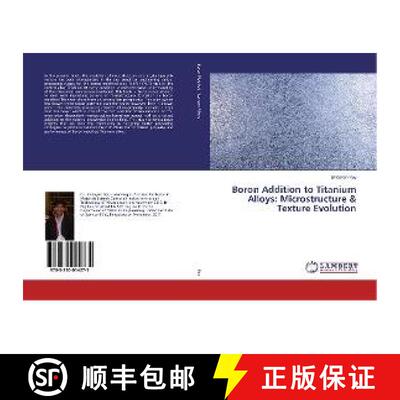 预订 Boron Addition to Titanium Alloys: Microstructure & Texture Evolution [9783330014275]
