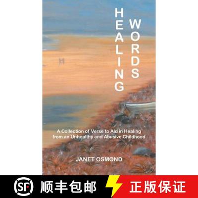 【3-4周达】Healing Words: A Collection of Verse to Aid in Healing from an Unhealthy and Abusive Child... [9781452575919]