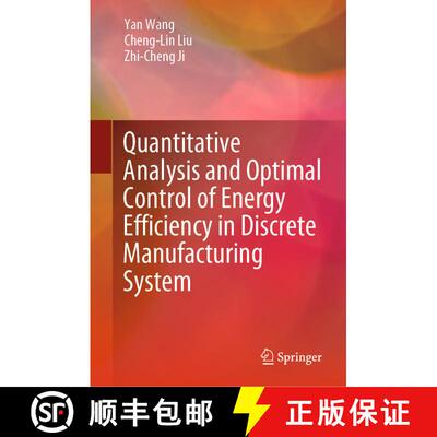【3-4周达】Quantitative Analysis and Optimal Control of Energy Efficiency in Discrete Manufacturing S... [9789811544613]