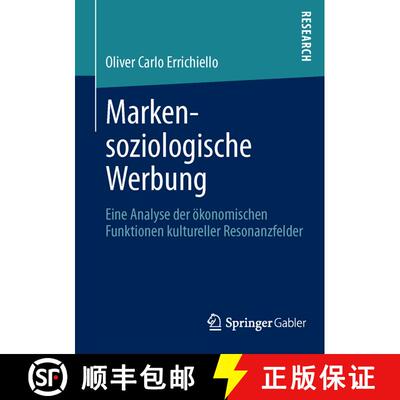 【3-4周达】Markensoziologische Werbung : Eine Analyse der ökonomischen Funktionen kultureller Resona... [9783834945068]