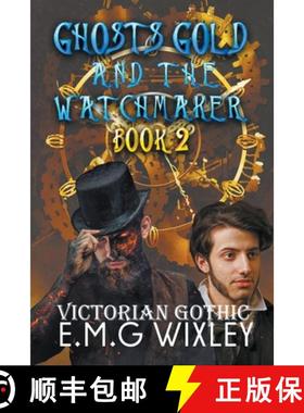 预订 Ghosts Gold and the Watchmaker: Victorian Gothic [9798224892822]
