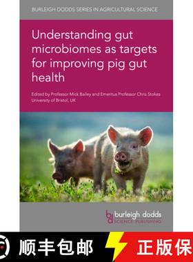 【3-4周达】Understanding Gut Microbiomes as Targets for Improving Pig Gut Health [9781786764874]
