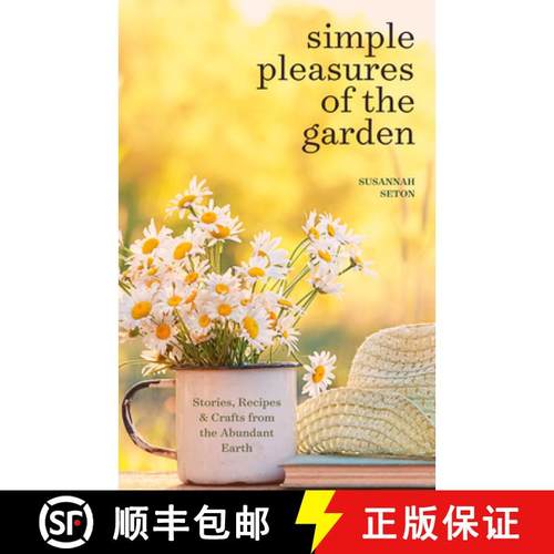 【3-4周达】Simple Pleasures of the Garden : A Seasonal Self-Care Book for Living Well Year-Round (Sim... [9781684811311]