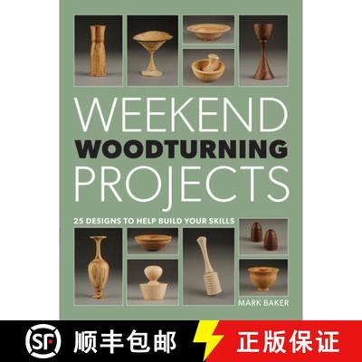 【3-4周达】Weekend Woodturning Projects: 25 Designs to Help Build Your Skills [9781861089229]
