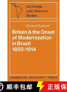 【3-4周达】Britain and the Onset of Modernization in Brazil 1850–1914: - Britain and the Onset of Mo... [9780521096812]