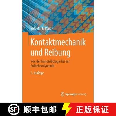 【3-4周达】Kontaktmechanik und Reibung : Von der Nanotribologie bis zur Erdbebendynamik (3., aktualis... [9783662459744]