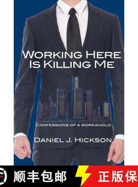 【3-4周达】Working Here Is Killing Me: Confessions of a workaholic [9780996132602]