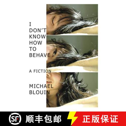 预订 I Don't Know How to Behave: A Fiction [9781927040805]