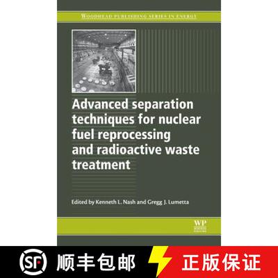 【3-4周达】Advanced Separation Techniques for Nuclear Fuel Reprocessing and Radioactive Waste Treatment [9780081017234]