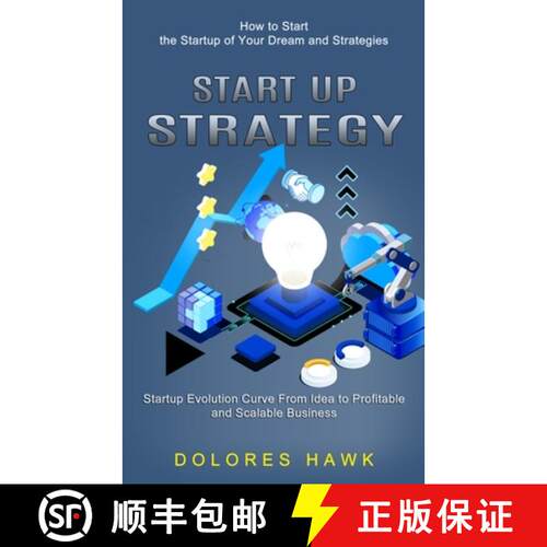 【3-4周达】Start Up Strategy: How to Start the Startup of Your Dream and Strategies (Startup Evolutio... [9781774852583]
